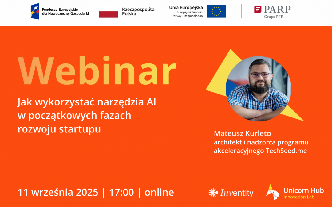 Dołacz do webinaru Jak wykorzystać narzędzia AI w początkowych fazach rozwoju startupu?